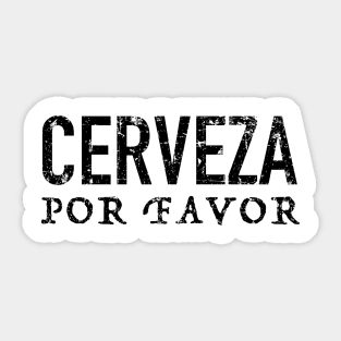 Cerveza por favor - tshirt design Sticker